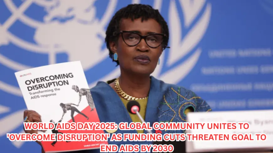 World AIDS Day 2025: Global Community Unites to 'Overcome Disruption' as Funding Cuts Threaten Goal to End AIDS by 2030