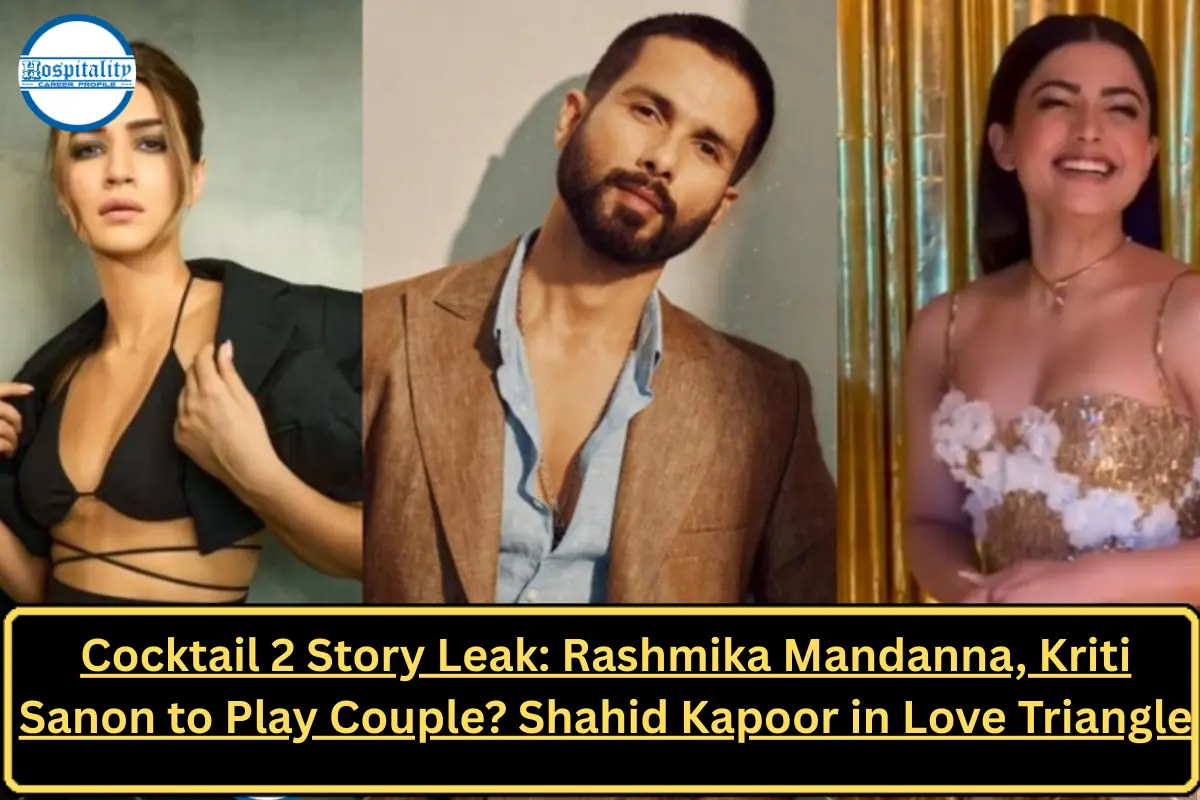 Cocktail 2 Story Leak: Rashmika Mandanna, Kriti Sanon to Play Couple? Shahid Kapoor in Love Triangle