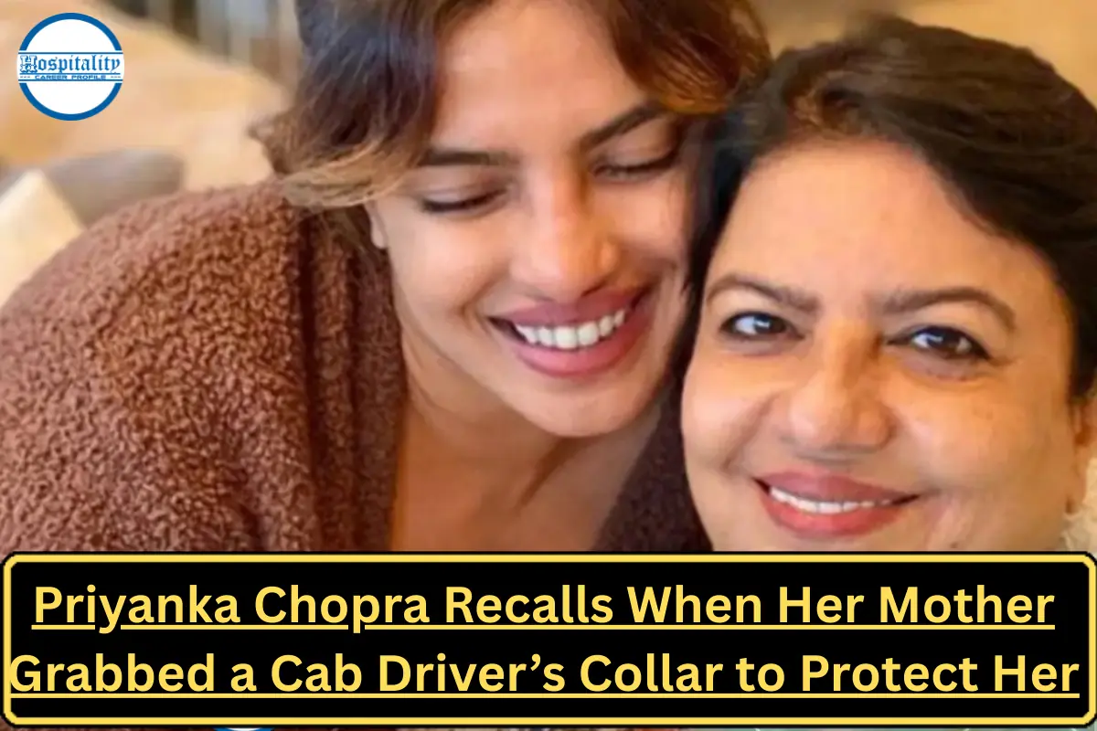 Priyanka Chopra Recalls When Her Mother Grabbed a Cab Driver’s Collar to Protect Her