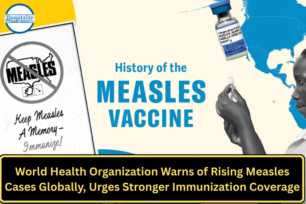 World Health Organization Warns of Rising Measles Cases Globally, Urges Stronger Immunization Coverage