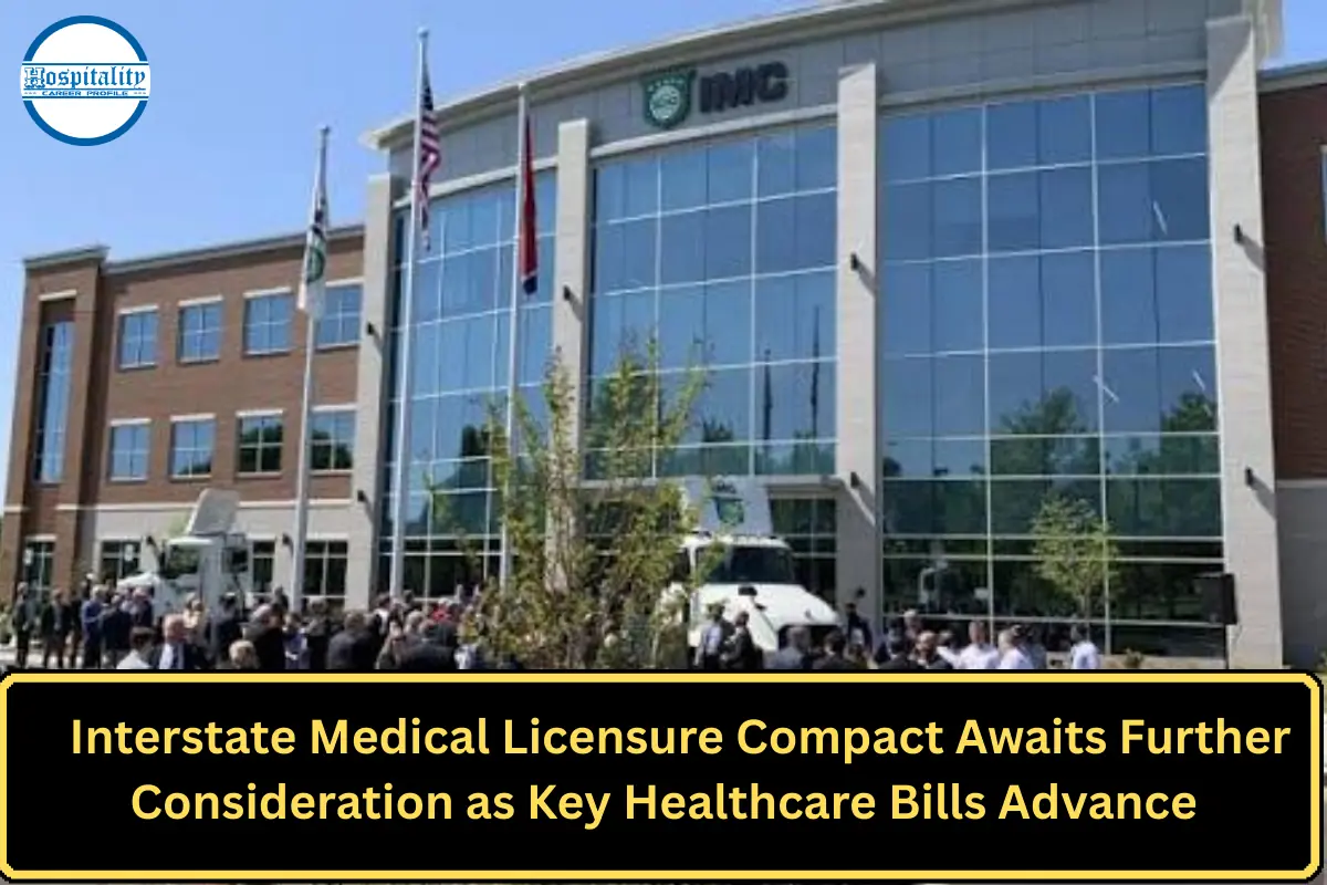 Interstate Medical Licensure Compact Awaits Further Consideration as Key Healthcare Bills Advance