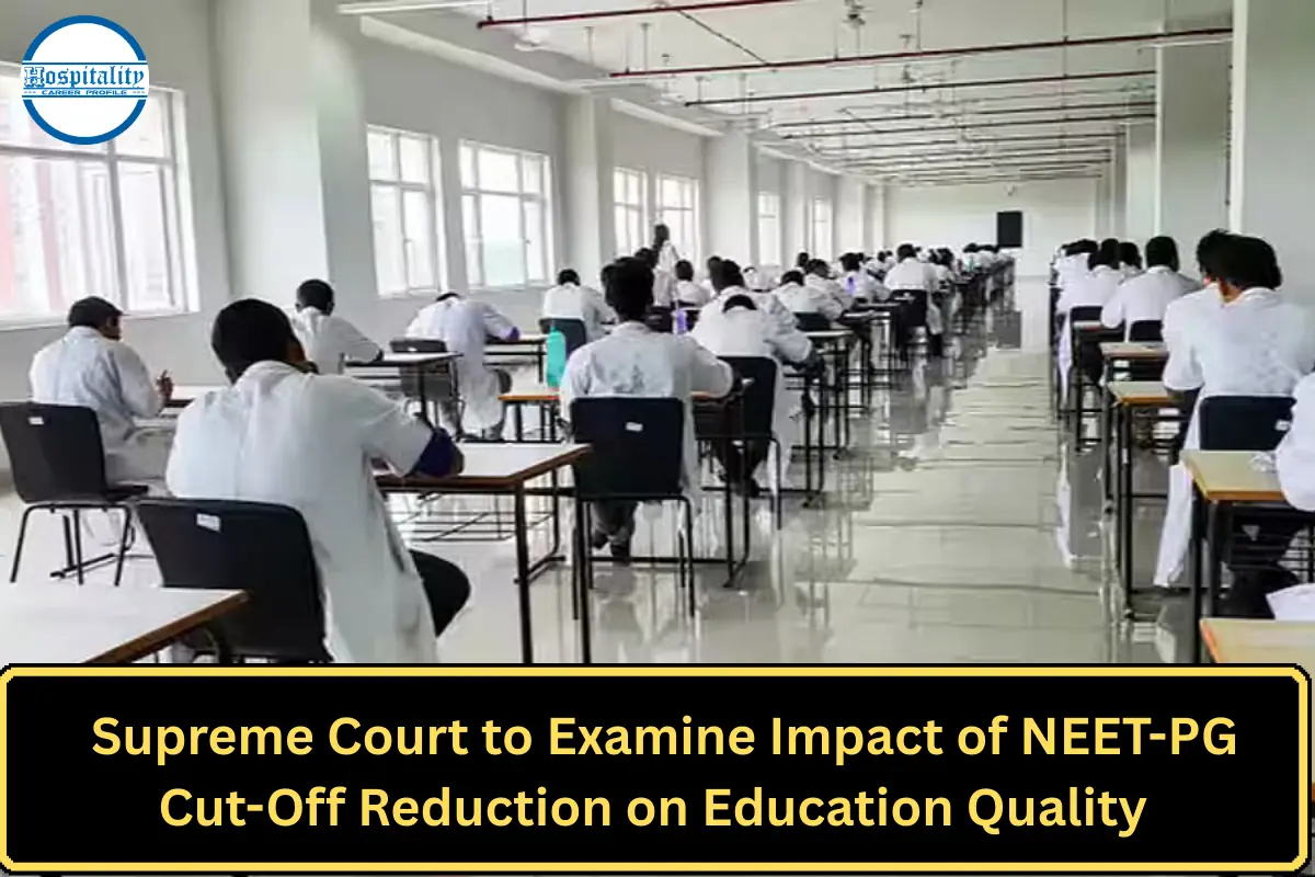 Supreme Court to Examine Impact of NEET-PG Cut-Off Reduction on Education Quality