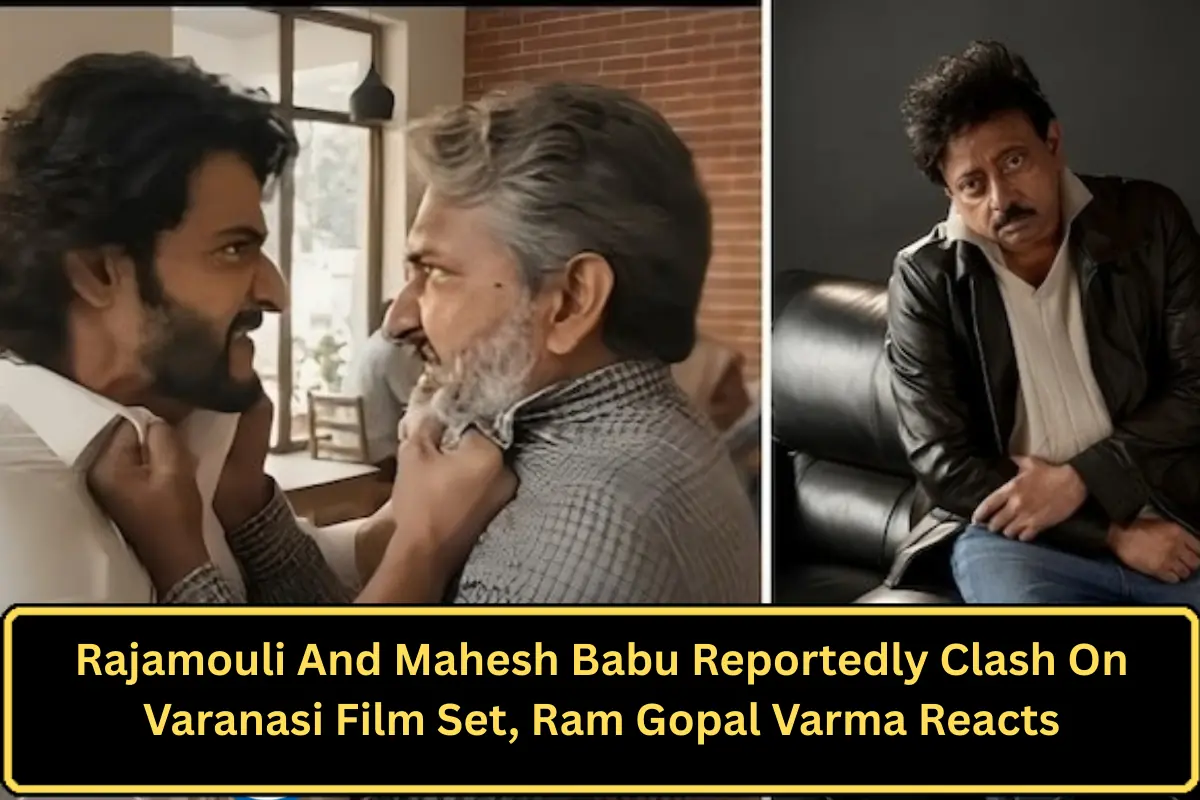 Rajamouli And Mahesh Babu Reportedly Clash On Varanasi Film Set, Ram Gopal Varma Reacts