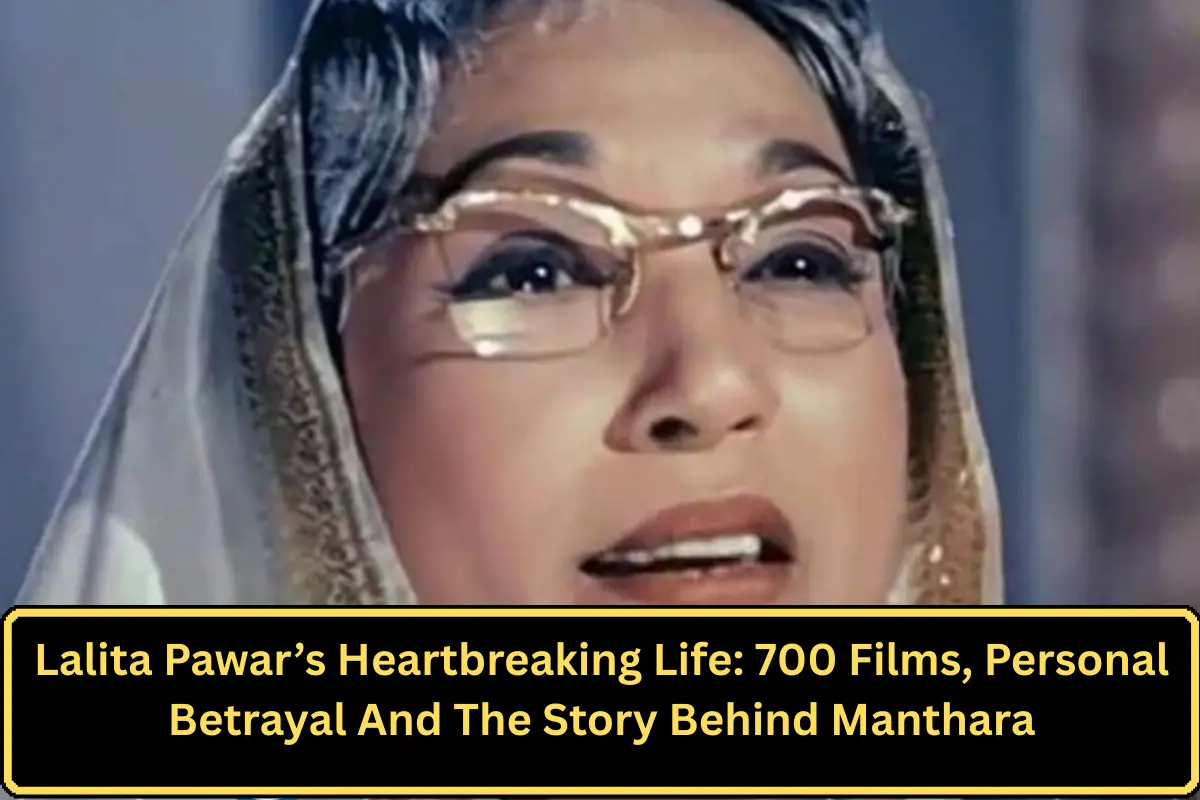 Lalita Pawar’s Heartbreaking Life: 700 Films, Personal Betrayal And The Story Behind Manthara