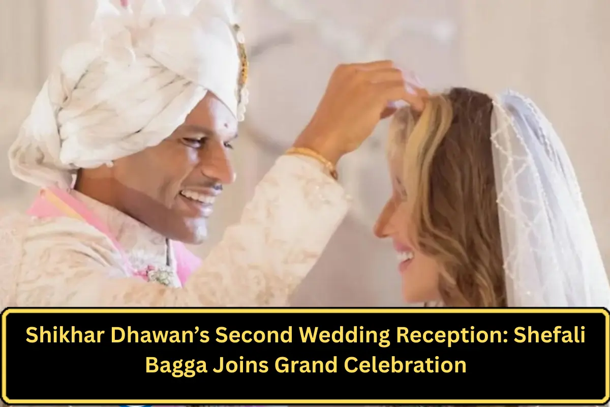 Shikhar Dhawan’s Second Wedding Reception: Shefali Bagga Joins Grand Celebration