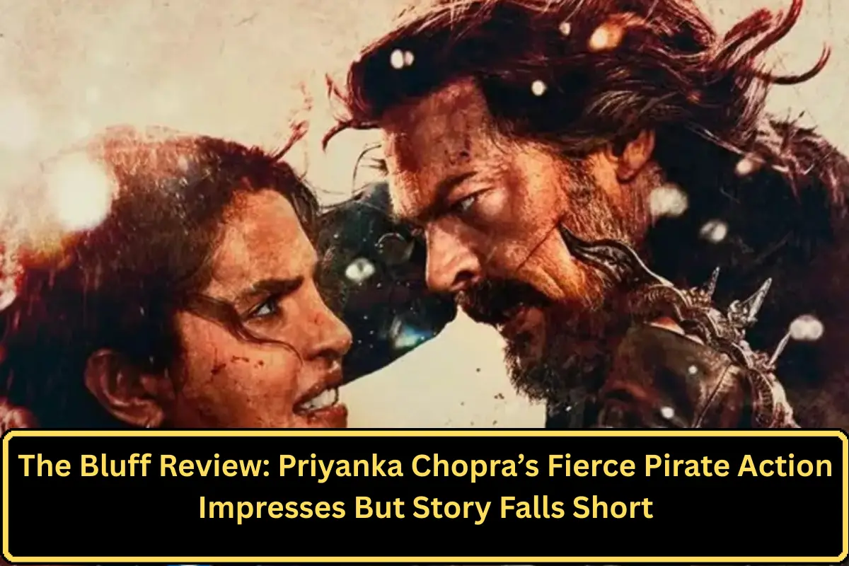 The Bluff Review: Priyanka Chopra’s Fierce Pirate Action Impresses But Story Falls Short
