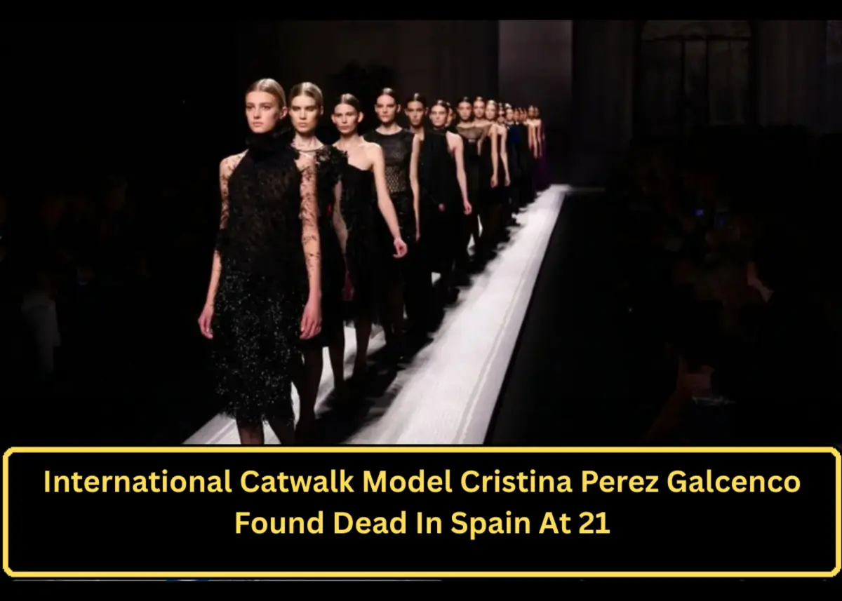 International Catwalk Model Cristina Perez Galcenco Found Dead In Spain At 21
