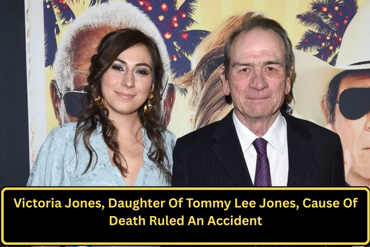 Victoria Jones, Daughter Of Tommy Lee Jones, Cause Of Death Ruled An Accident