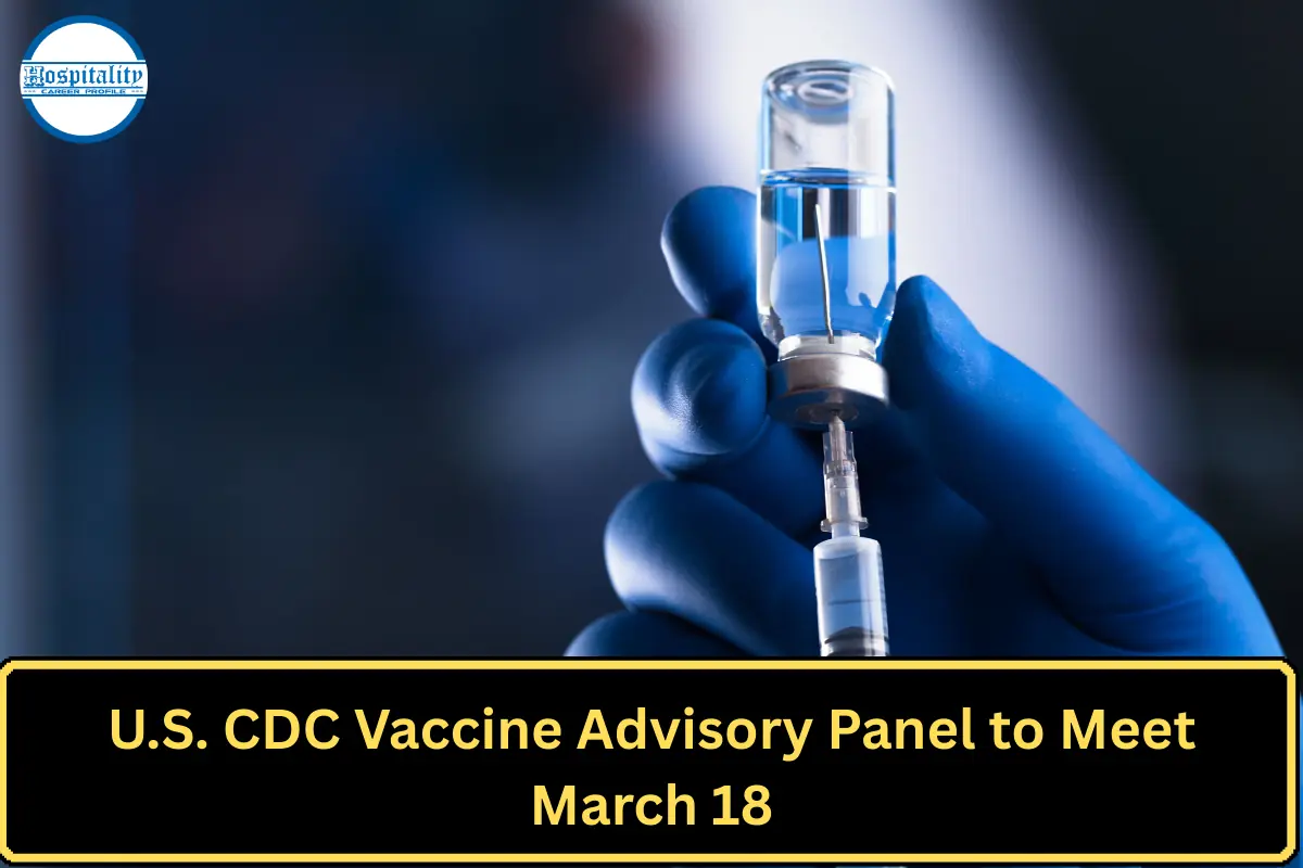 U.S. CDC Vaccine Advisory Panel to Meet March 18