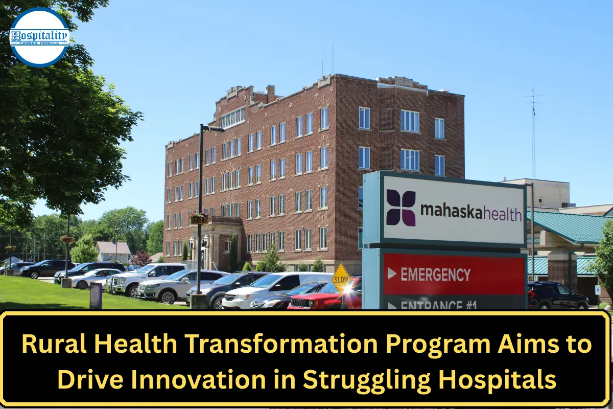Rural Health Transformation Program Aims to Drive Innovation in Struggling Hospitals