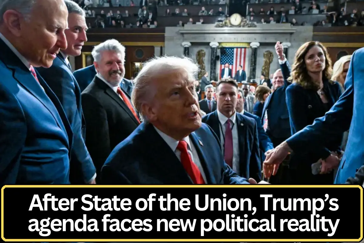 After State of the Union, Trump’s Agenda Faces a New Political Reality