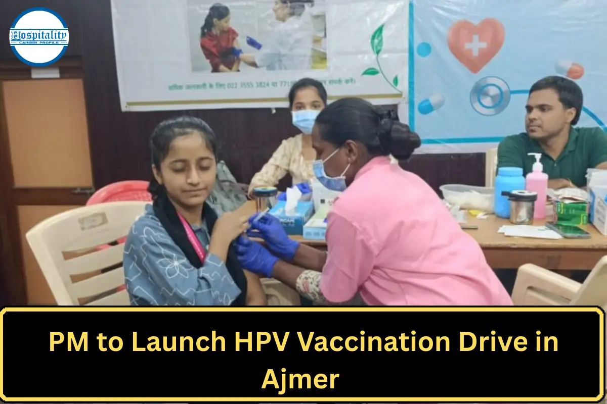 PM to Launch HPV Vaccination Drive in Ajmer