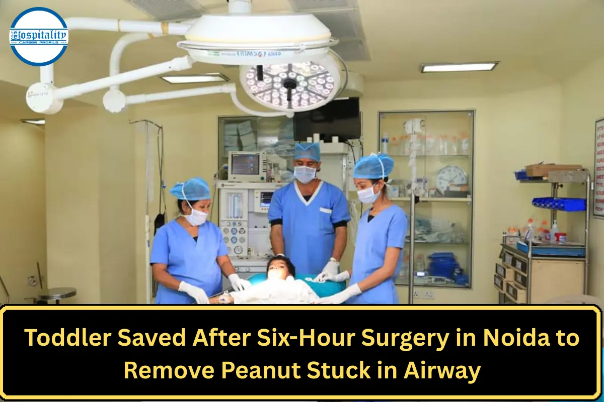 Toddler Saved After Six-Hour Surgery in Noida to Remove Peanut Stuck in Airway