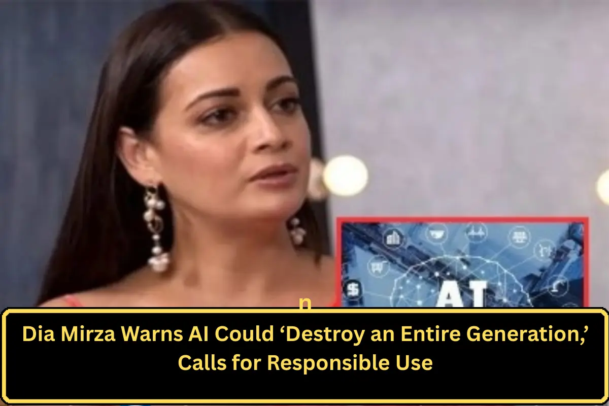 Dia Mirza Warns AI Could ‘Destroy an Entire Generation,’ Calls for Responsible Use
