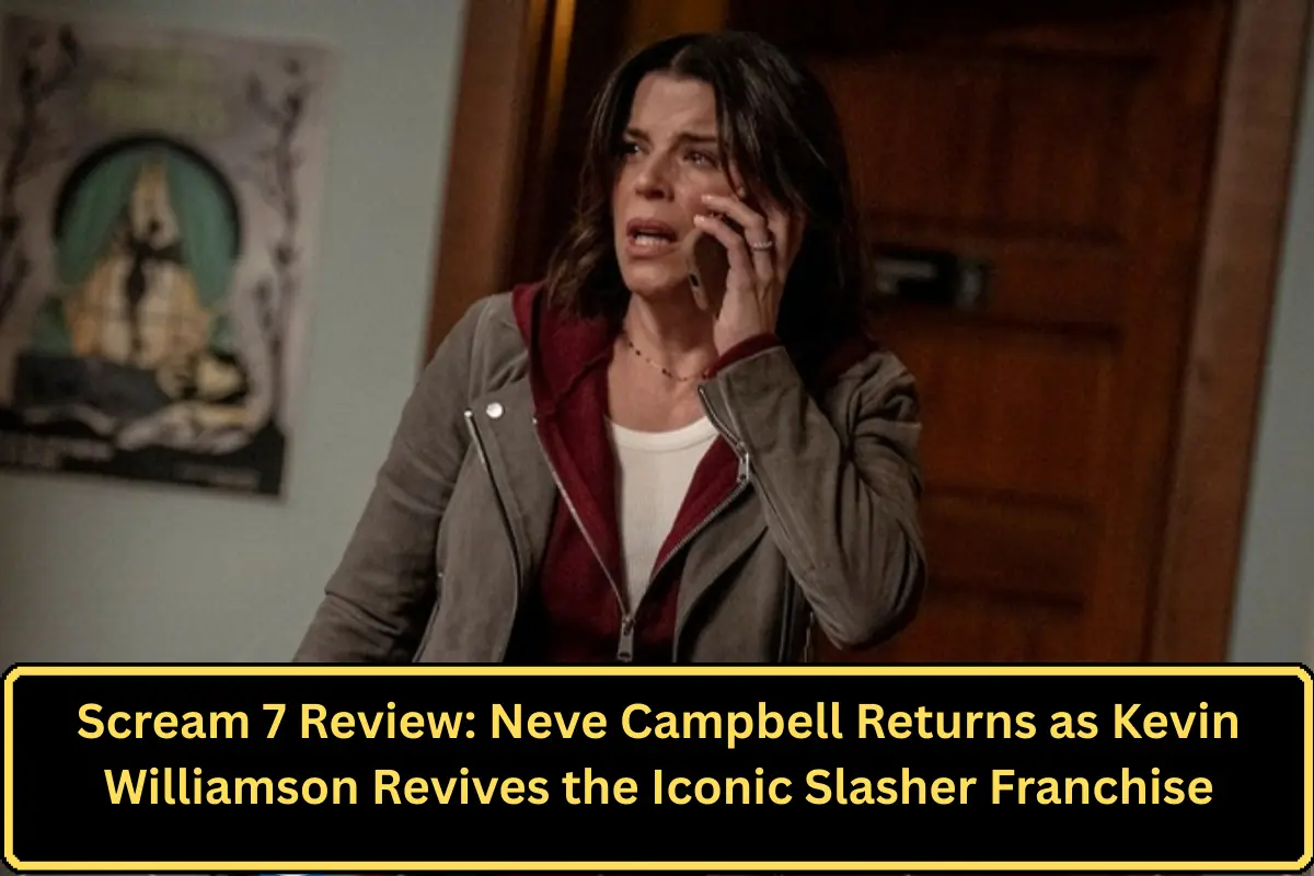 Scream 7 Review: Neve Campbell Returns as Kevin Williamson Revives the Iconic Slasher Franchise