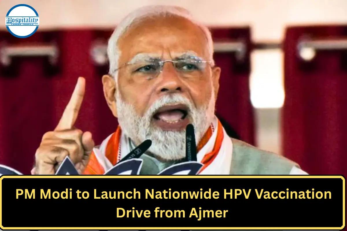PM Modi to Launch Nationwide HPV Vaccination Drive from Ajmer