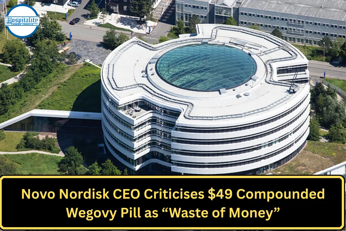 Novo Nordisk CEO Criticises $49 Compounded Wegovy Pill as “Waste of Money”