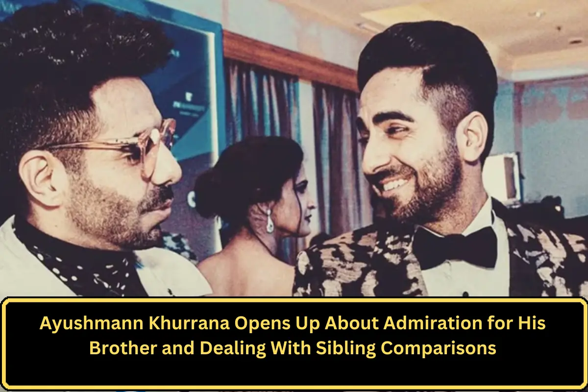 Ayushmann Khurrana Opens Up About Admiration for His Brother and Dealing With Sibling Comparisons
