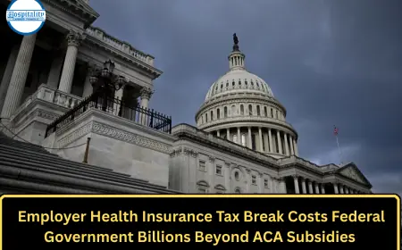 Employer Health Insurance Tax Break Costs Federal Government Billions Beyond ACA Subsidies