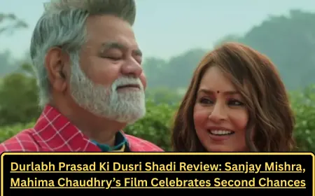 Durlabh Prasad Ki Dusri Shadi Review: Sanjay Mishra, Mahima Chaudhry’s Film Celebrates Second Chances