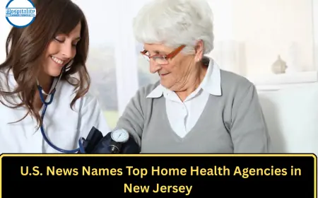 U.S. News Names Top Home Health Agencies in New Jersey