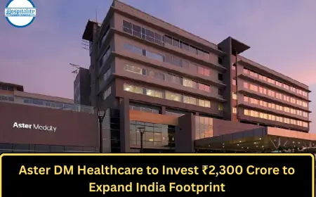 Aster DM Healthcare to Invest ₹2,300 Crore to Expand India Footprint