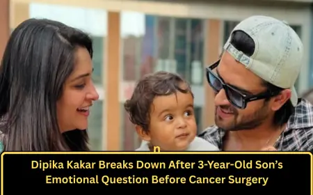 Dipika Kakar Breaks Down After 3-Year-Old Son’s Emotional Question Before Cancer Surgery