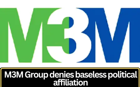 M3M Group Denies Allegations of Political Affiliation, Calls Claims Baseless