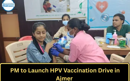 PM to Launch HPV Vaccination Drive in Ajmer
