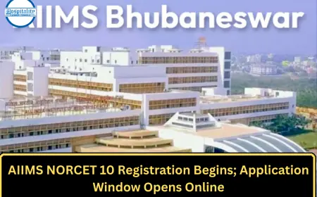 AIIMS NORCET 10 Registration Begins; Application Window Opens Online