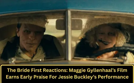 The Bride First Reactions: Maggie Gyllenhaal’s Film Earns Early Praise For Jessie Buckley’s Performance