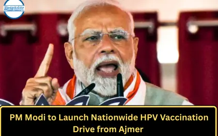 PM Modi to Launch Nationwide HPV Vaccination Drive from Ajmer