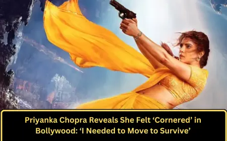 Priyanka Chopra Reveals She Felt ‘Cornered’ in Bollywood: ‘I Needed to Move to Survive’