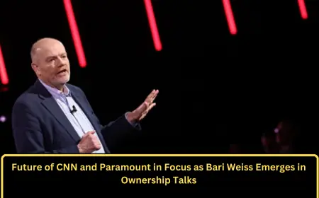 Future of CNN and Paramount in Focus as Bari Weiss Emerges in Ownership Talks