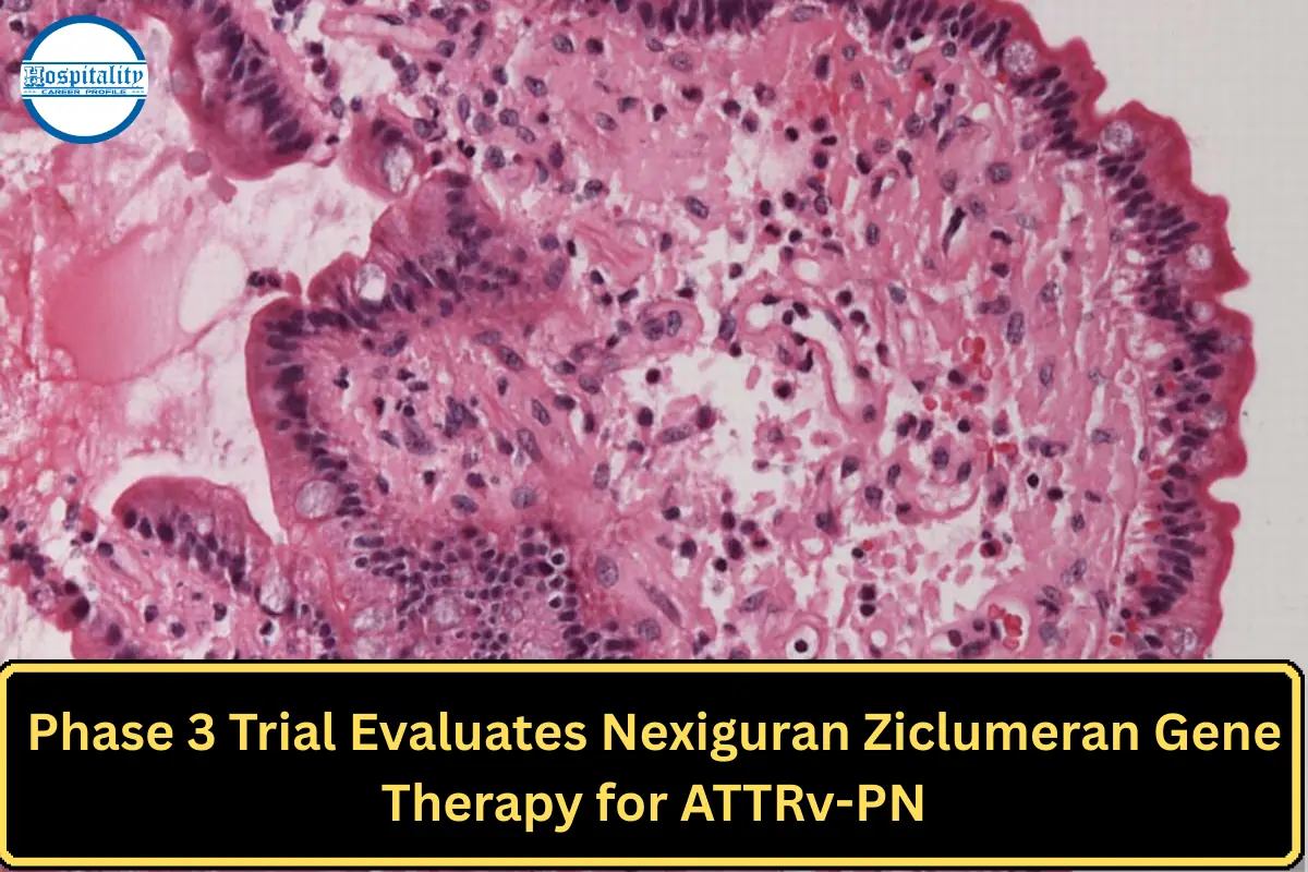 Phase 3 Trial Evaluates Nexiguran Ziclumeran Gene Therapy for ATTRv-PN