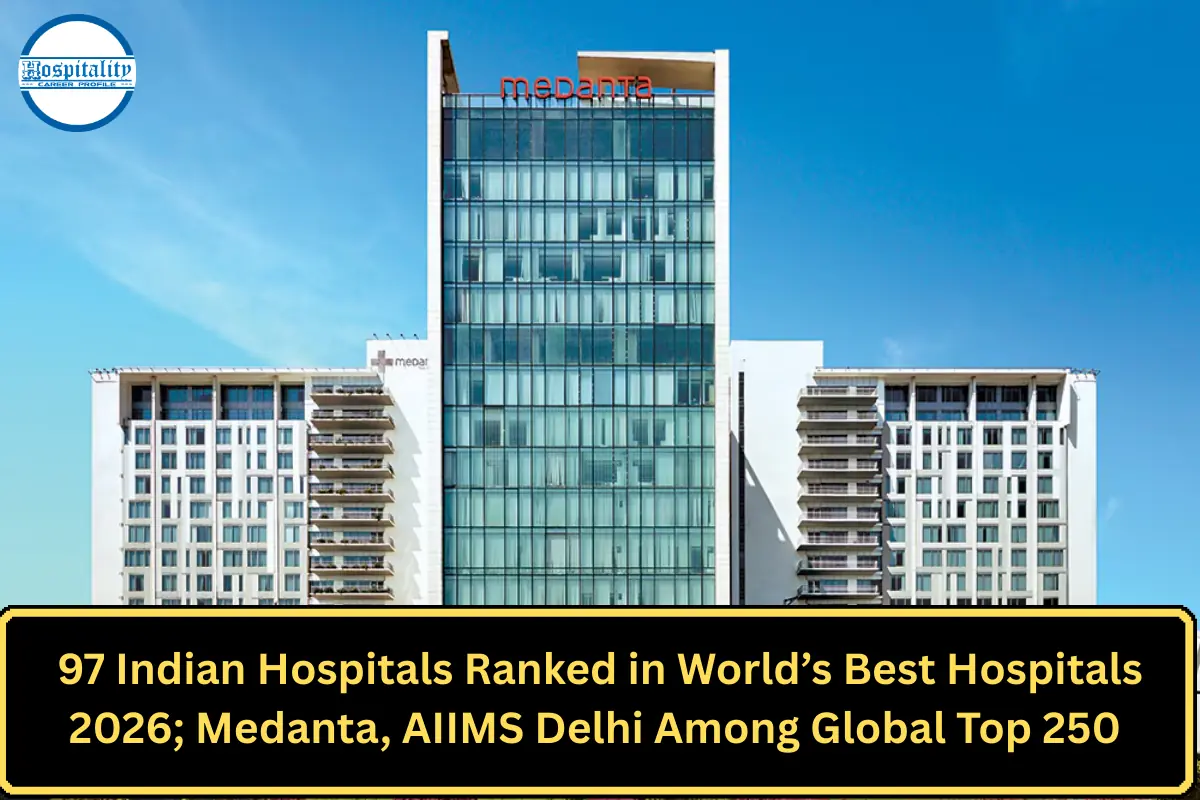 97 Indian Hospitals Ranked in World’s Best Hospitals 2026; Medanta, AIIMS Delhi Among Global Top 250