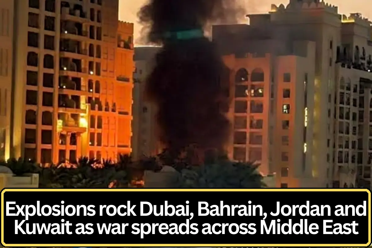 Explosions Rock Dubai, Bahrain, Jordan and Kuwait as War Spreads Across the Middle East