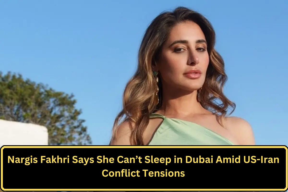 Nargis Fakhri Says She Can’t Sleep in Dubai Amid US-Iran Conflict Tensions