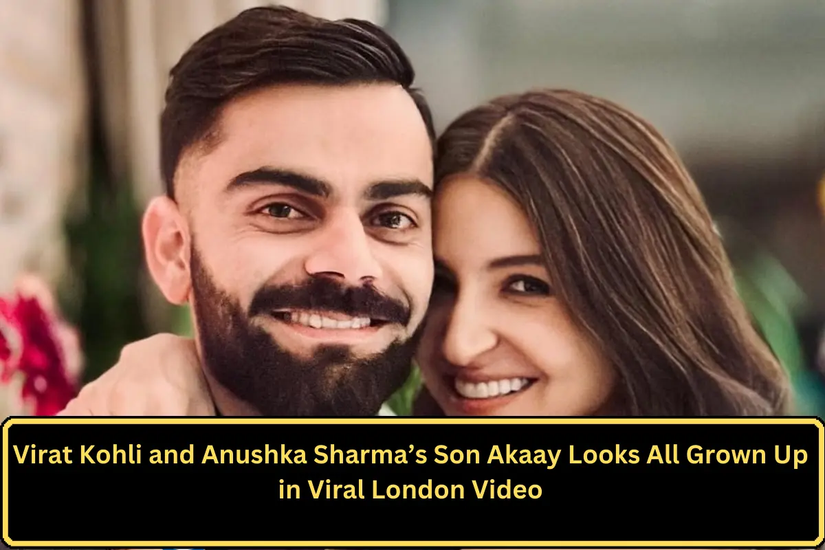 Virat Kohli and Anushka Sharma’s Son Akaay Looks All Grown Up in Viral London Video