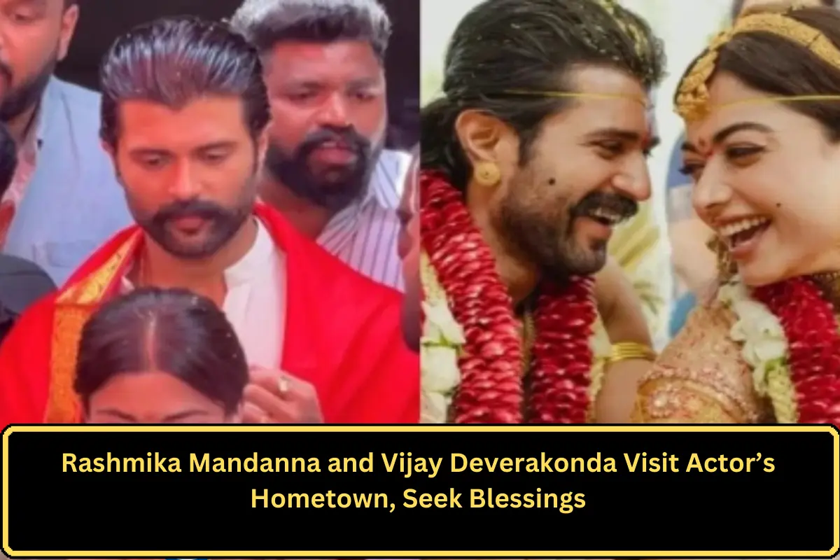 Rashmika Mandanna and Vijay Deverakonda Visit Actor’s Hometown, Seek Blessings