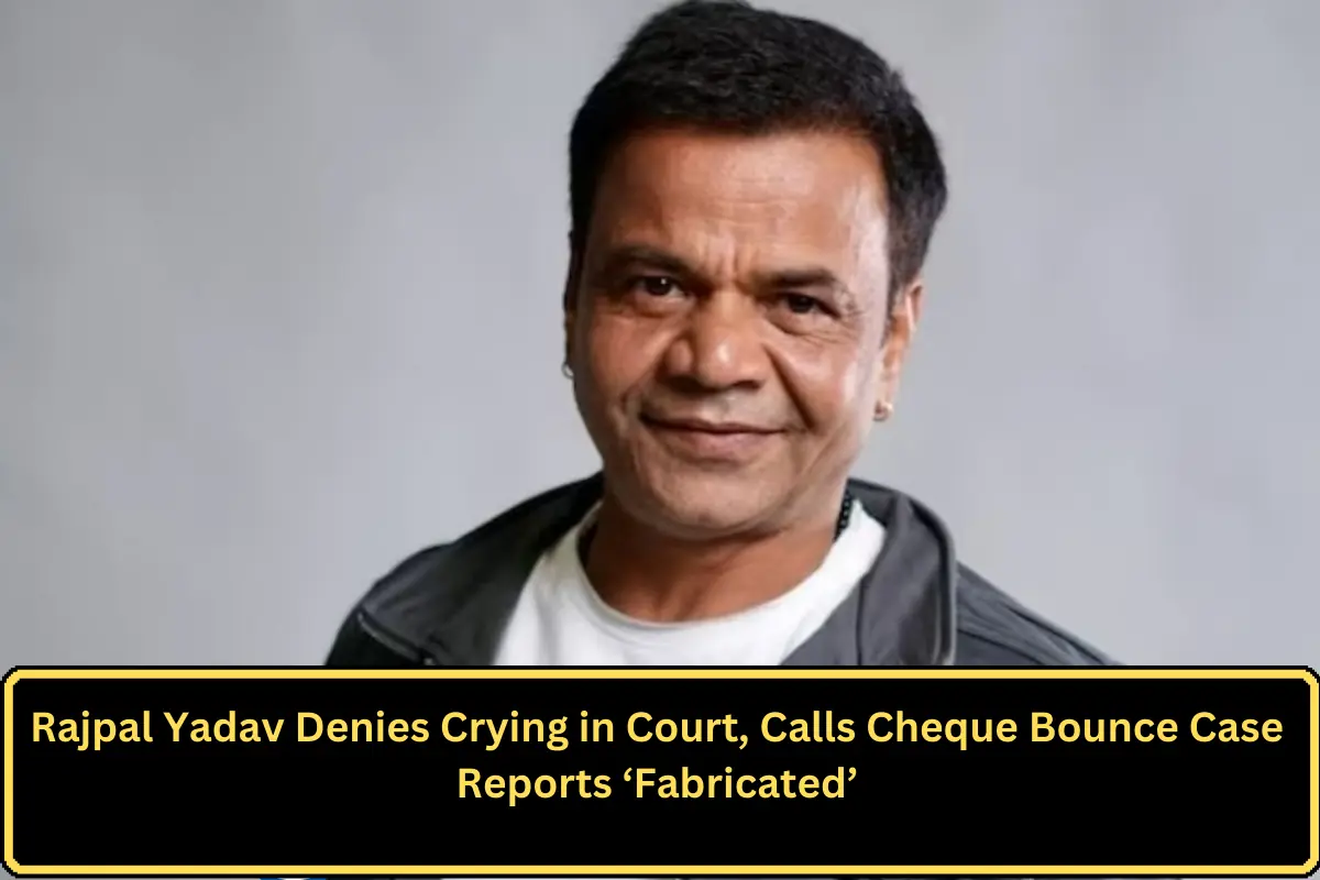 Rajpal Yadav Denies Crying in Court, Calls Cheque Bounce Case Reports ‘Fabricated’