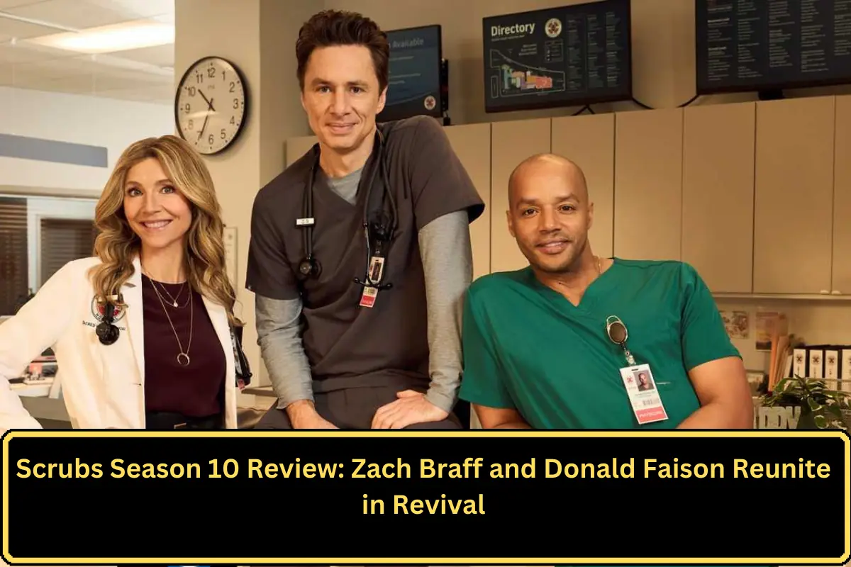 Scrubs Season 10 Review: Zach Braff and Donald Faison Reunite in Revival