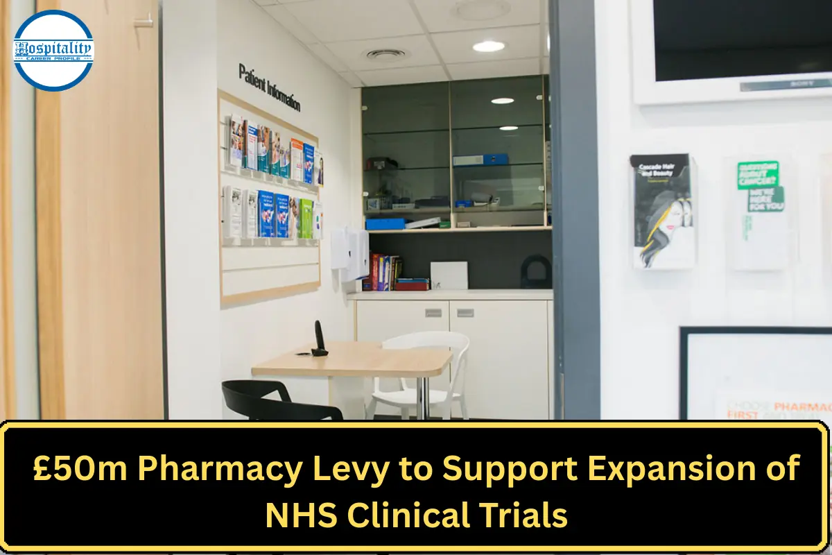 £50m Pharmacy Levy to Support Expansion of NHS Clinical Trials