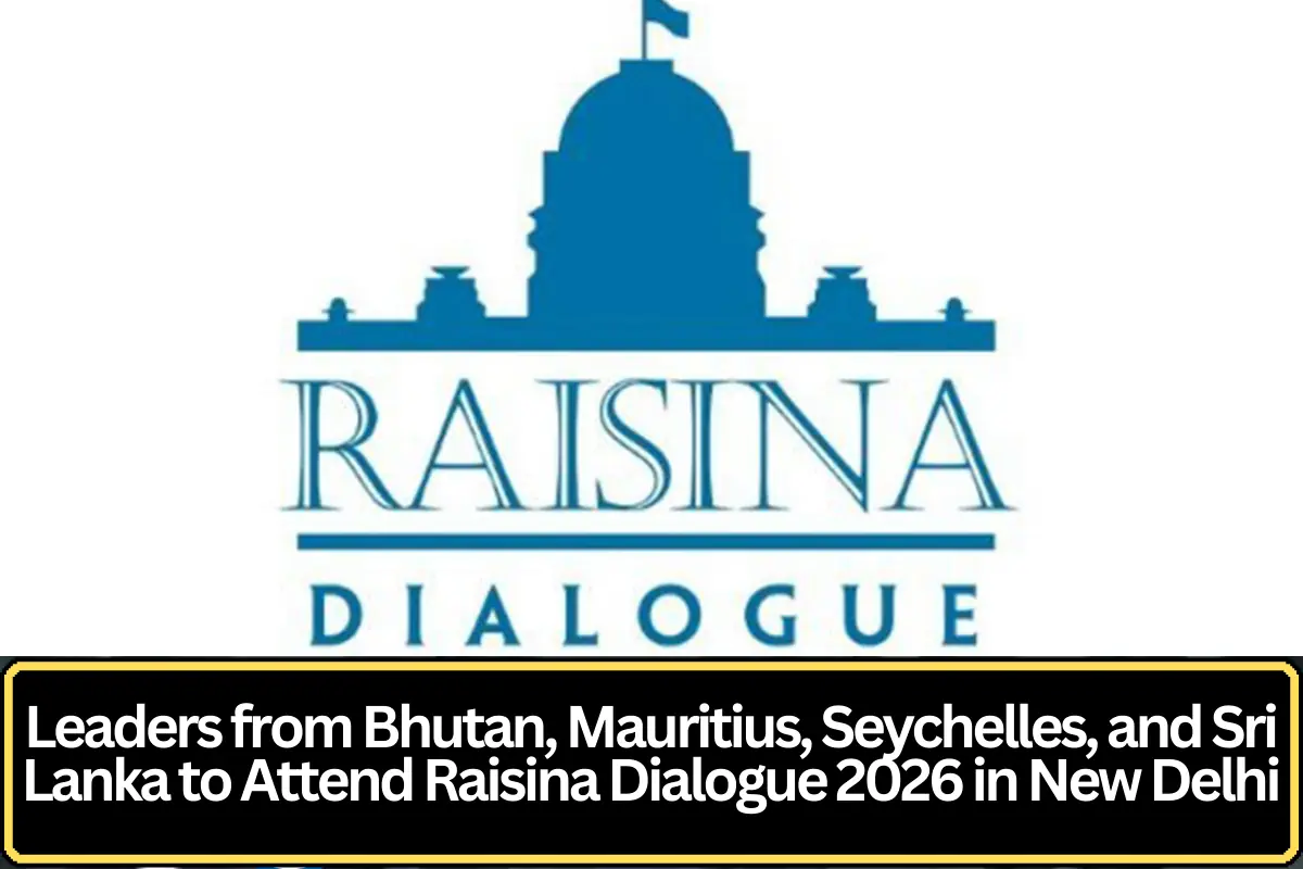 Global Leaders from Bhutan, Mauritius, Seychelles and Sri Lanka to Attend Raisina Dialogue 2026 in New Delhi