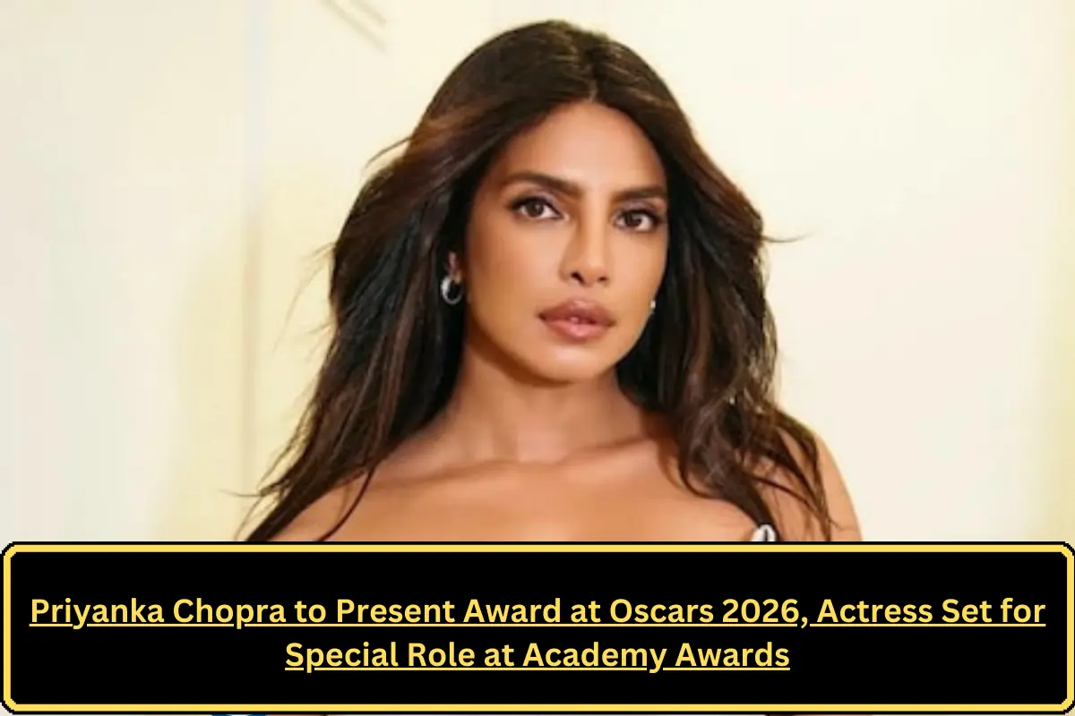 Priyanka Chopra to Present Award at Oscars 2026, Actress Set for Special Role at Academy Awards