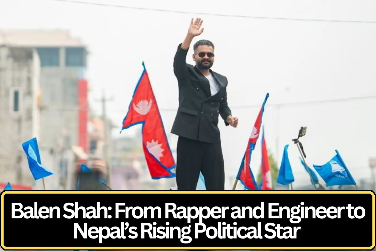 Balen Shah: From Rapper and Engineer to Nepal’s Rising Political Star
