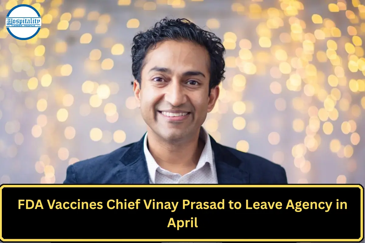 FDA Vaccines Chief Vinay Prasad to Leave Agency in April
