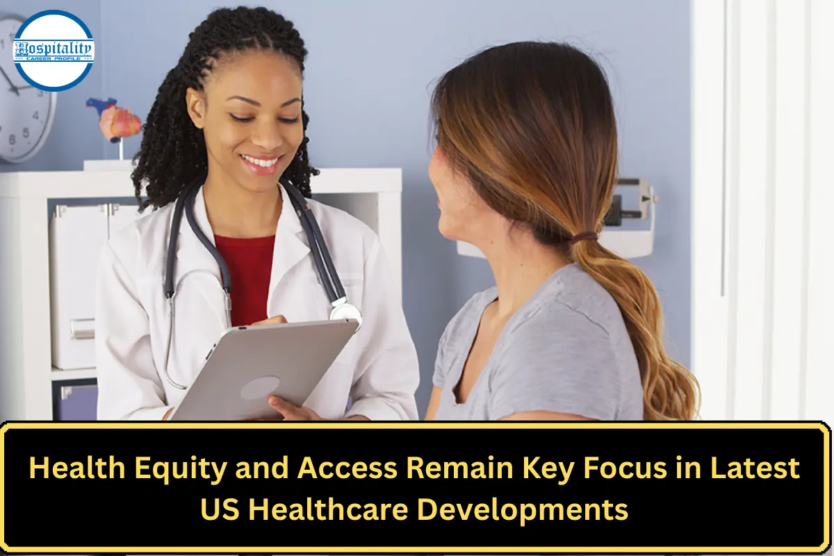 Health Equity and Access Remain Key Focus in Latest US Healthcare Developments