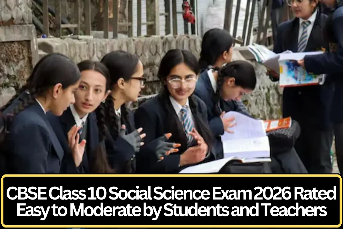 CBSE Class 10 Social Science Exam 2026 Rated Easy to Moderate by Students and Teachers