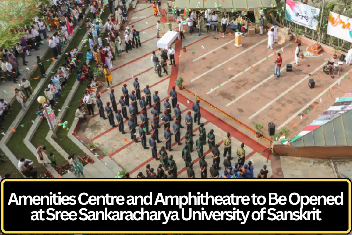Amenities Centre and Amphitheatre to Be Opened at Sree Sankaracharya University of Sanskrit